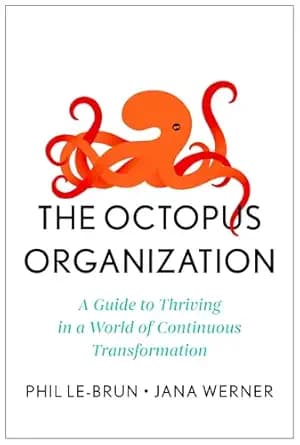 و دانلود نسخه کامل کتاب زبان اصلی The Octopus Organization: A Guide to Thriving in a World of Continuous Transformation | دانلود کتاب خارجی
