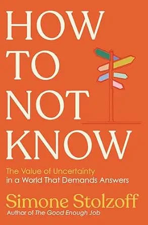 و دانلود نسخه کامل کتاب زبان اصلی How to Not Know: The Value of Uncertainty in a World that Demands Answers | دانلود کتاب خارجی