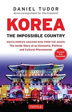 و دانلود نسخه کامل کتاب زبان اصلی Korea: The Impossible Country: South Korea’s Amazing Rise from the Ashes: The Inside Story of an Economic, Political and Cultural Phenomenon PDF | دانلود ک