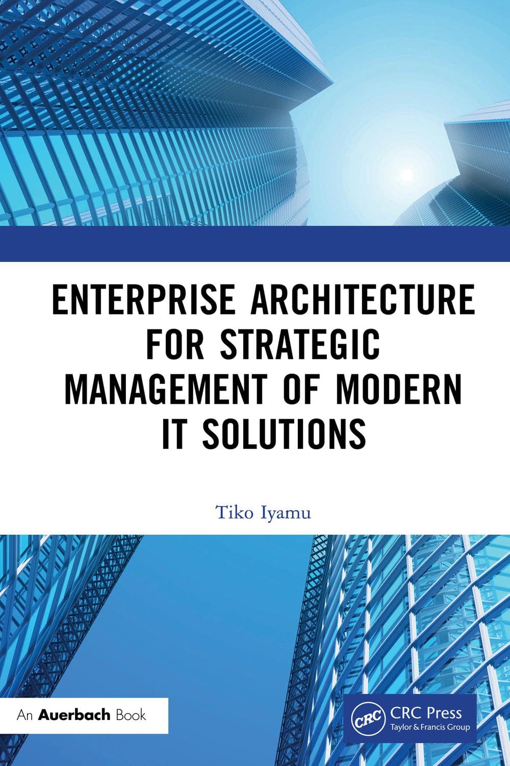 معماری سازمانی برای مدیریت استراتژیک راهکارهای نوین فناوری اطلاعات ۲۰۲۲ <br> Enterprise Architecture for Strategic Management of Modern IT Solutions 2022