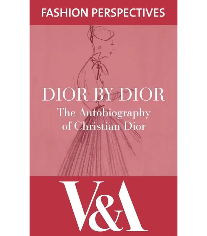 کتاب Dior by Dior: The Autobiography of Christian Dior (دیور به روایت دیور: خودزندگی‌نامه کریستین دیور) اثر کریستین دیور | نسخه انگلیسی PDF