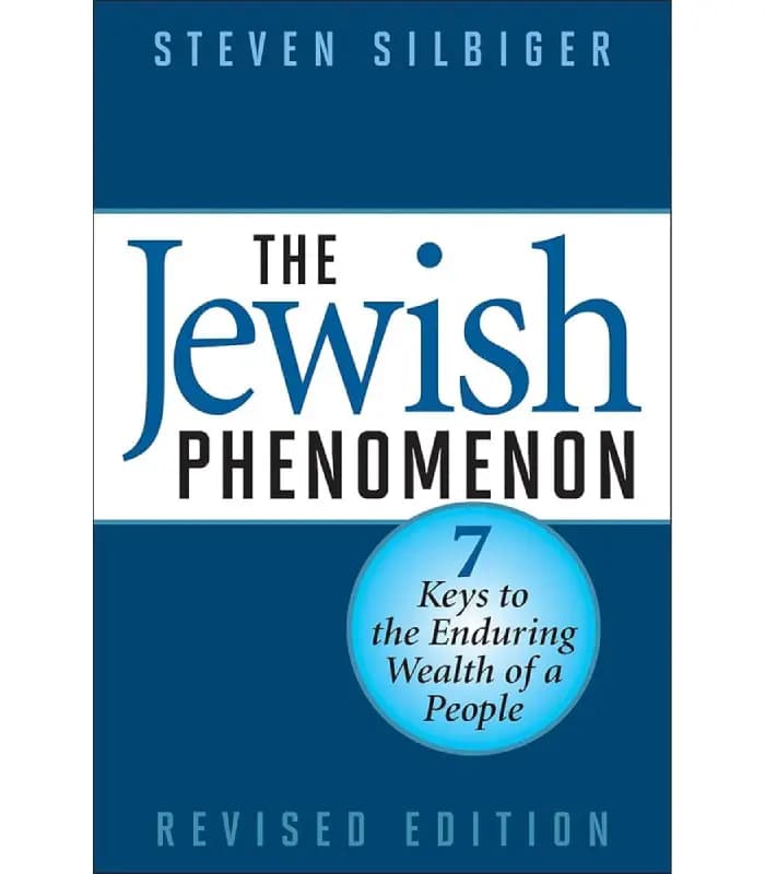 کتاب The Jewish Phenomenon: Seven Keys to the Enduring Wealth of a People (پدیده یهودی: هفت کلید ثروت پایدار یک ملت) اثر استیون سیلبایگر | نسخه انگلیسی PDF