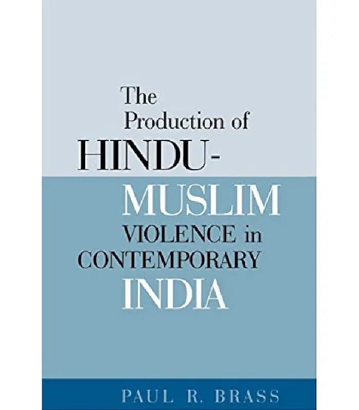 کتاب The Production of Hindu-Muslim Violence in Contemporary India (تولید خشونت هندو-مسلمان در هند معاصر) اثر پل آر براس | نسخه انگلیسی PDF