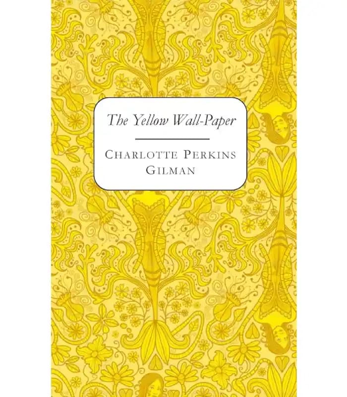 کتاب The Yellow Wallpaper (کاغذدیواری زرد) اثر شارلوت پرکینز گیلمن | نسخه انگلیسی PDF