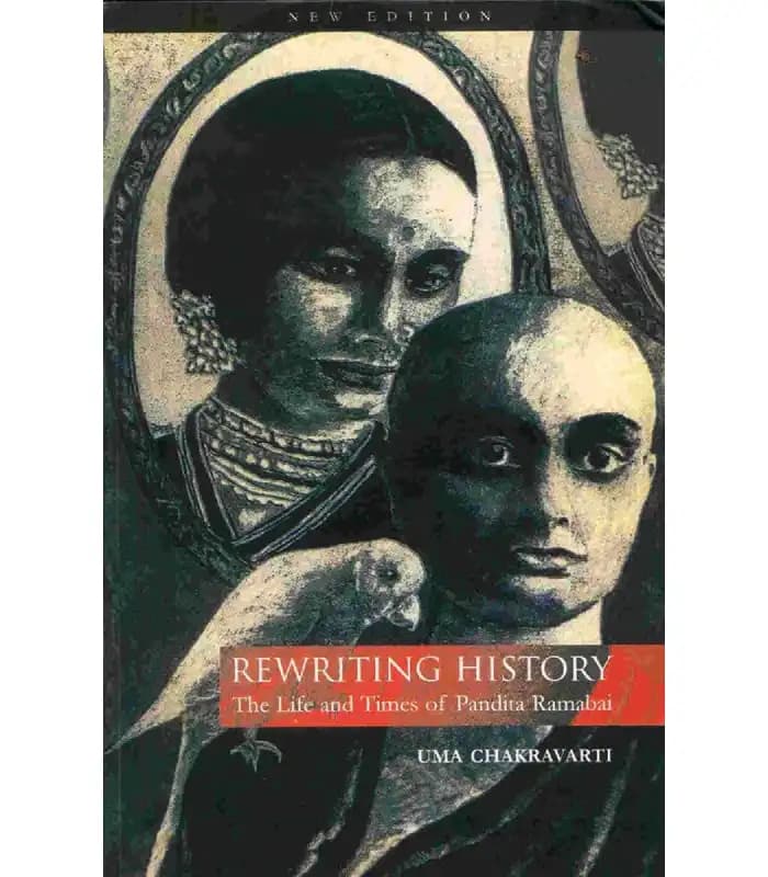 کتاب Rewriting History: The Life and Times of Pandita Ramabai (بازنویسی تاریخ: زندگی و روزگار پاندیتا رامابای) اثر اوما چاکراورتی | نسخه انگلیسی PDF