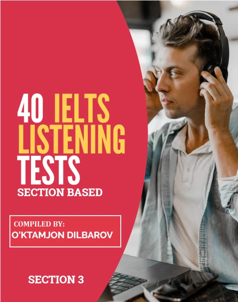 کتاب 40 IELTS Listening Tests – Section 4 (40 آزمون شنیداری آیلتس – بخش 4) نسخه انگلیسی PDF | اوکتام‌جان دیلباروف — تصویر ۲