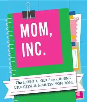 دانلود کتاب Mom, Inc.: The Essential Guide to Running a Successful Business from Home – Mom, Inc.: راهنمای ضروری برای…