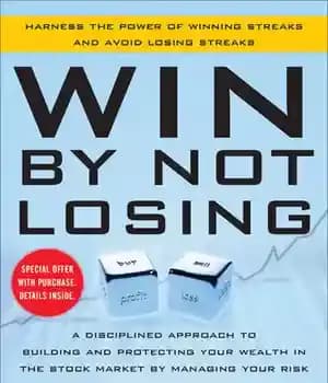 دانلود کتاب Win By Not Losing: A Disciplined Approach to Building and Protecting Your Wealth in the Stock Market by…
