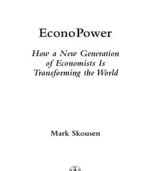 دانلود کتاب Econopower: how a new generation of economists is transforming the world – Econopower: چگونه نسل جدیدی از اقتصاددانان…