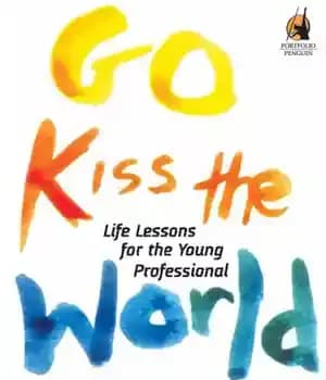 دانلود کتاب Go Kiss the World Life Lessons for the Young Professional – برو درس های زندگی جهان را برای…