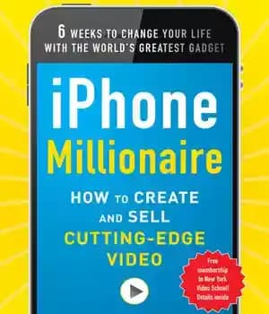 دانلود کتاب iPhone Millionaire: How to Create and Sell Cutting-Edge Video – میلیونر آیفون: نحوه ایجاد و فروش ویدیوی پیشرفته