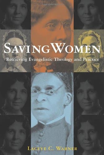 کتاب Saving Women: Retrieving Evangelistic Theology and Practice نسخه کامل