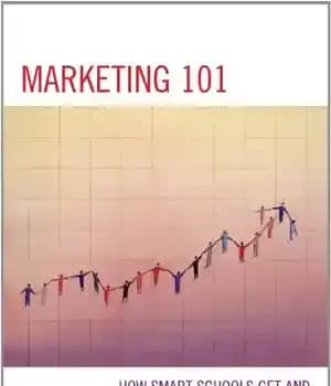 دانلود کتاب Marketing 101: How Smart Schools Get and Keep Community Support – بازاریابی 101: چگونه مدارس هوشمند حمایت جامعه…