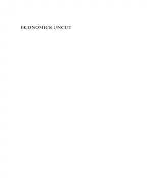 دانلود کتاب Economics uncut a complete guide to life, death and misadventure – اقتصاد یک راهنمای کامل برای زندگی، مرگ…