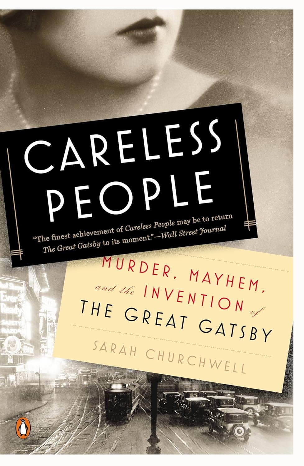 Careless People: Murder, Mayhem, and the Invention of The Great Gatsby