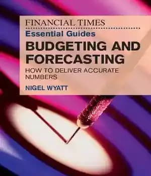 دانلود کتاب The Financial Times Essential Guide to Budgeting and Forecasting: How to Deliver Accurate Numbers (The FT Guides) –…