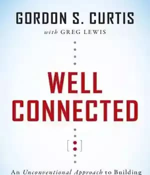دانلود کتاب Well Connected: An Unconventional Approach to Building Genuine, Effective Business Relationships – ارتباط خوب: رویکردی غیر متعارف برای…