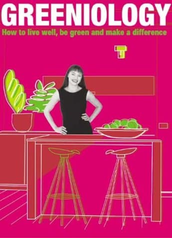 کتاب Greeniology: How to Live Well, Be Green and Make a Difference نسخه کامل