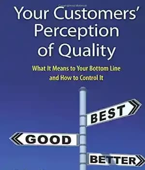 دانلود کتاب Your Customers’ Perception of Quality: What It Means to Your Bottom Line and How to Control It –…