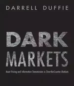 دانلود کتاب Dark Markets: Asset Pricing and Information Transmission in Over-the-Counter Markets – بازارهای تاریک: قیمت گذاری دارایی و انتقال…