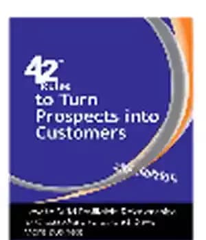 دانلود کتاب 42 Rules to Turn Prospects into Customers. How to Build Profitable Relationships to Close More Sales and Drive…