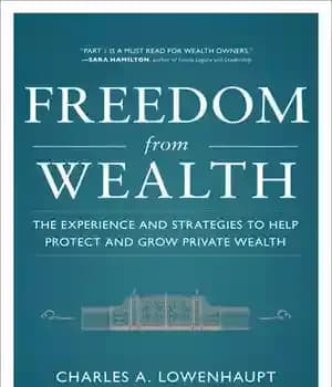 دانلود کتاب Freedom from Wealth: The Experience and Strategies to Help Pfreedom from Wealth: The Experience and Strategies to Help…