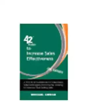 دانلود کتاب 42 Rules to Increase Sales Effectiveness. A Practical Guidebook for Sales Reps, Sales Managers and Anyone Looking to……