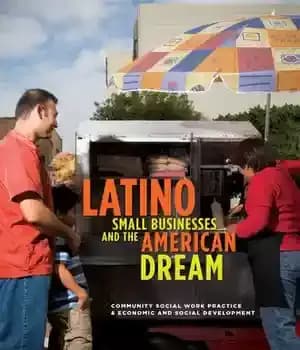 دانلود کتاب Latino Small Businesses and the American Dream: Community Social Work Practice and Economic and Social Development – کسب…