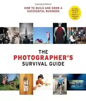 دانلود کتاب The Photographer’s Survival Guide: How to Build and Grow a Successful Business – راهنمای بقای عکاس: چگونه می…