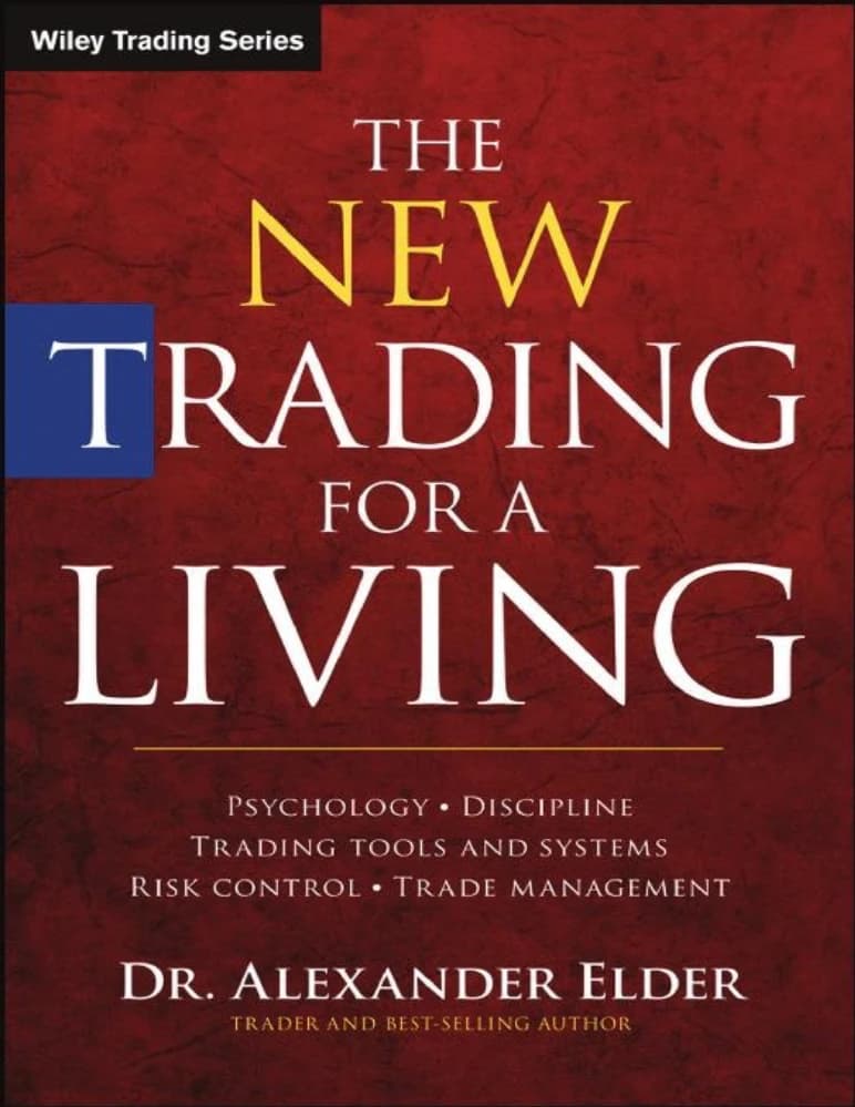 کتاب معامله گری برای یک زندگی جدید (The New Trading for a Living: Psychology, Discipline, Trading Tools and Systems, and Risk Control, Trade Management) نسخه انگلیسی PDF | الکساندر الدر