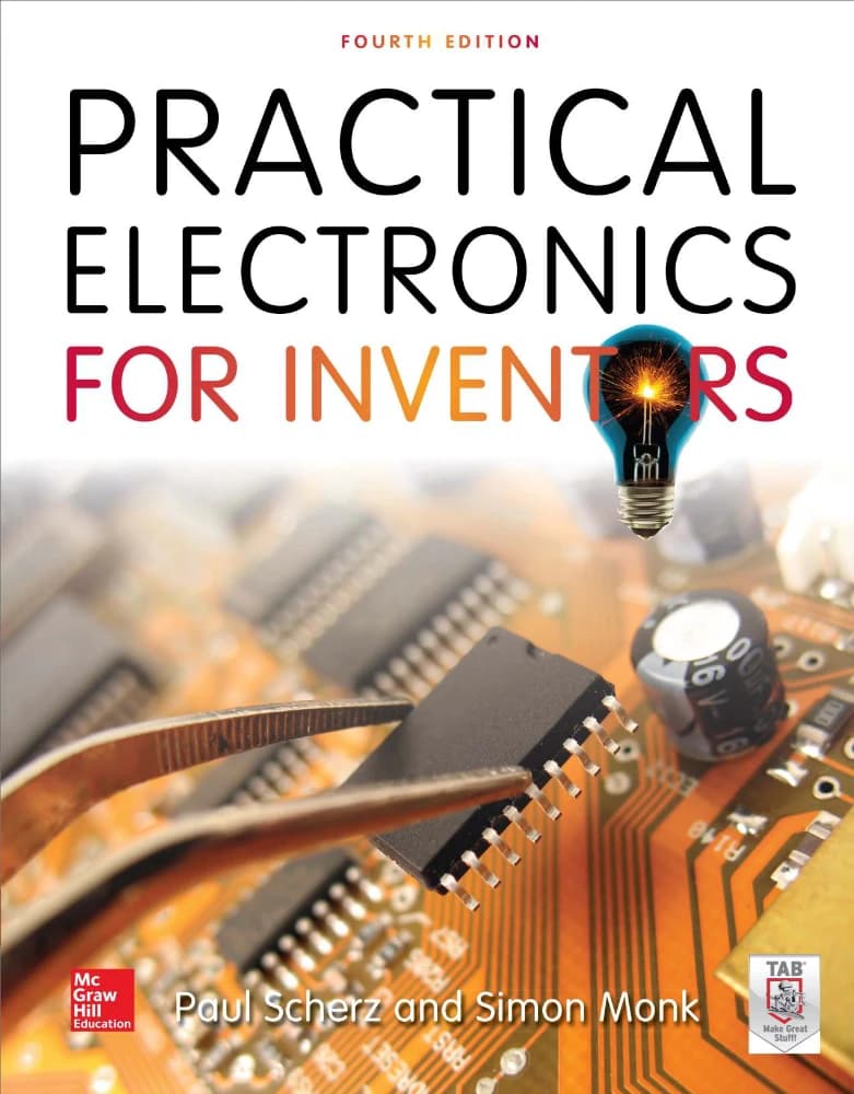 کتاب الکترونیک کاربردی برای مخترعان (Practical Electronics for Inventors) نسخه انگلیسی PDF | پل شرز و سیمون مانک