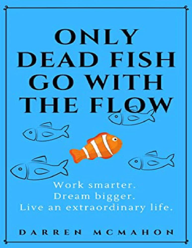 کتاب فقط ماهی های مرده با جریان میروند (Only Dead Fish Go With the Flow) نسخه انگلیسی PDF | گراهام آلکات