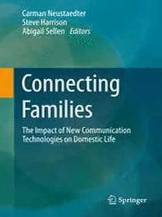 دانلود کتاب Connecting Families: The Impact of New Communication Technologies on Domestic Life