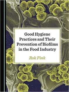 دانلود کتاب Good Hygiene Practices and Their Prevention of Biofilms in the Food Industry
