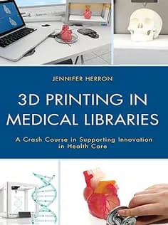 دانلود کتاب 3D Printing in Medical Libraries