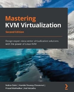 دانلود کتاب تسلط بر مجازی سازی KVM؛ طراحی راه حل های خبره مجازی سازی دیتاسنتر با قدرت Linux KVM