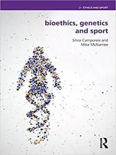دانلود کتاب Bioethics, Genetics and Sport (Ethics and Sport)
