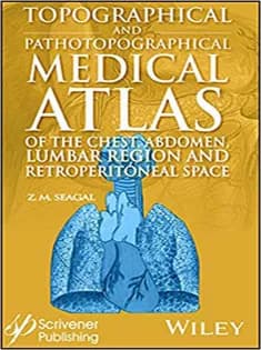 دانلود کتاب Topographical and Pathotopographical Medical Atlas of the Chest Abdomen Lumbar Region and Retroperitoneal Space