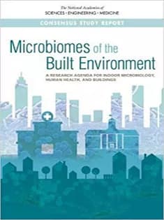 دانلود کتاب Microbiomes of the Built Environment: A Research Agenda for Indoor Microbiology, Human Health, and Buildings