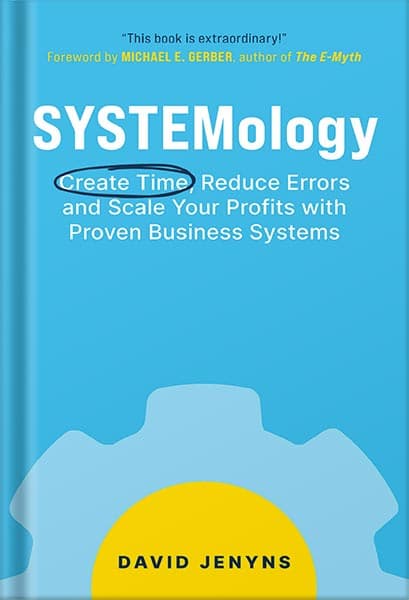 دانلود کتاب SYSTEMology: Create time, reduce errors and scale your profits with proven business systems by David Jenyns