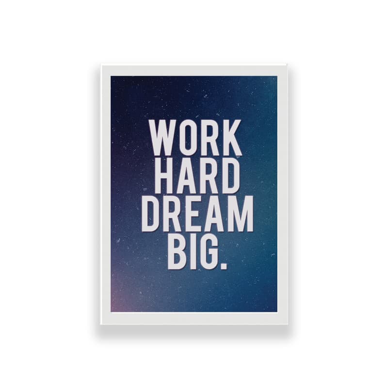 تابلو طرح انگیزشی مدل work hard dream big — تصویر ۲