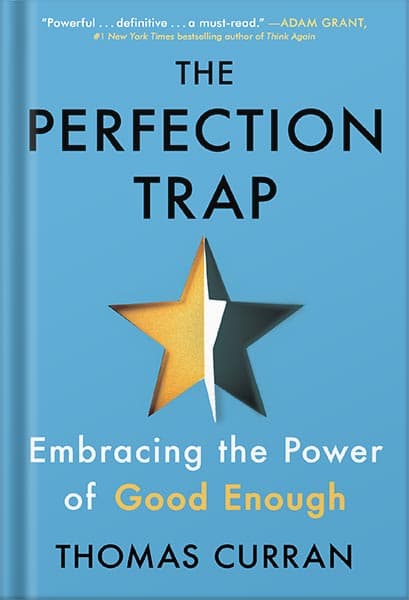 دانلود کتاب The Perfection Trap: Embracing the Power of Good Enough by Thomas Curran