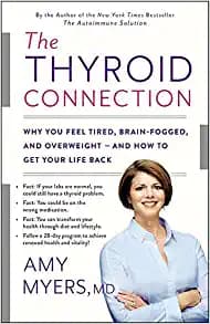 کتاب The Thyroid Connection: Why You Feel Tired, Brain-Fogged, and Overweight — and How to Get Your Life Back Hardcover – Illustrated