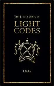 کتاب The Little Book of Light Codes Healing Symbols for Life Transformation