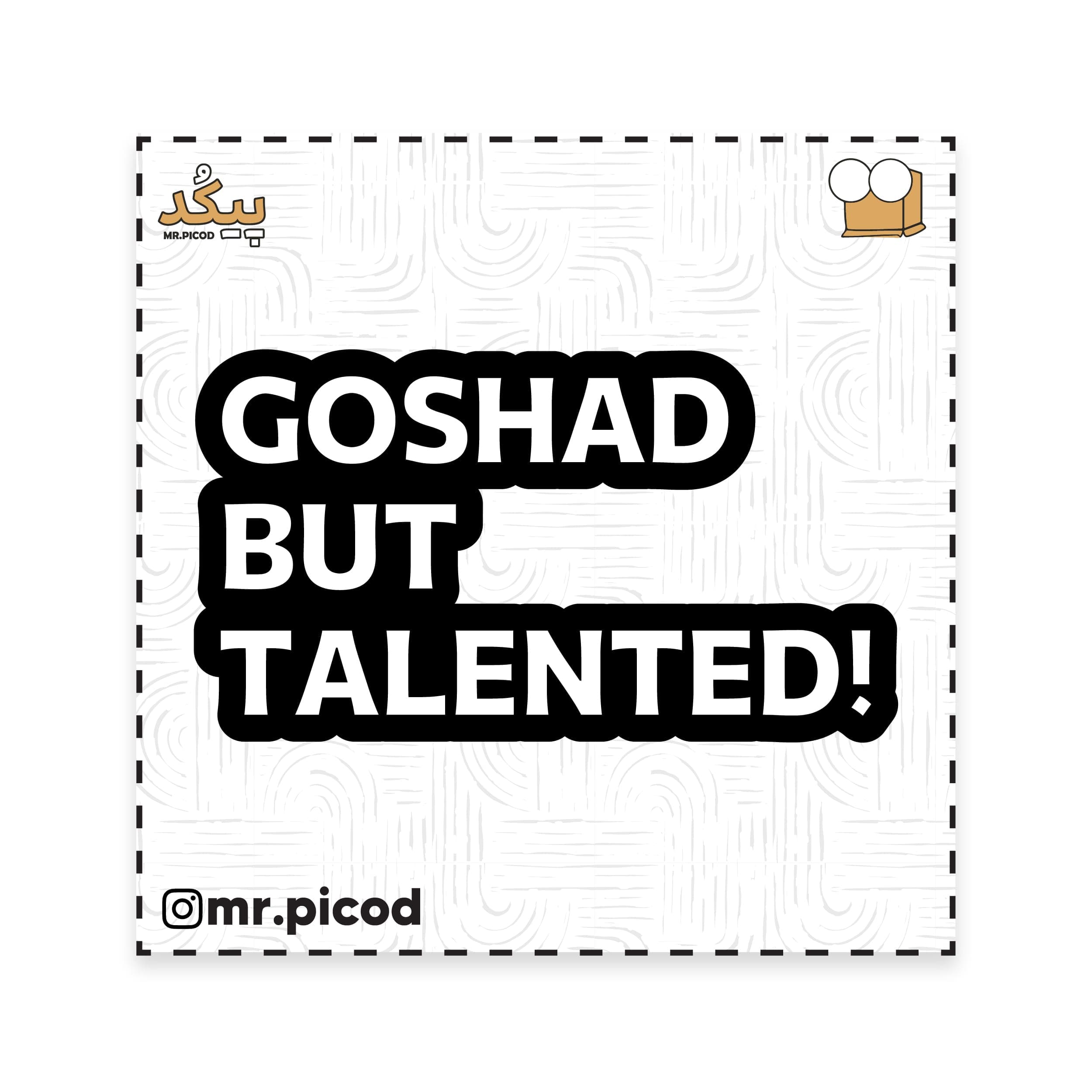 استیکر مستر پیکد طرح GOSHAD BUT TALANTED! کد PCD-ST1367