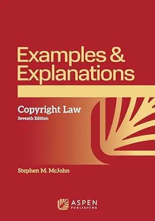 و دانلود نسخه کامل کتاب زبان اصلی Examples & Explanations for Copyright Law (Examples & Explanations Series) | دانلود کتاب خارجی