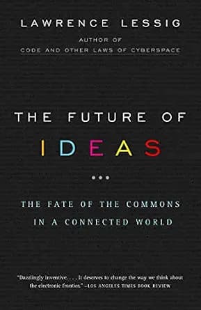 و دانلود نسخه کامل کتاب زبان اصلی The Future of Ideas: The Fate of the Commons in a Connected World | دانلود کتاب خارجی