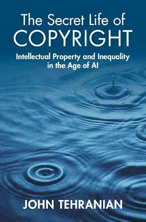 و دانلود نسخه کامل کتاب زبان اصلی The Secret Life of Copyright: Intellectual Property and Inequality in the Age of AI | دانلود کتاب خارجی