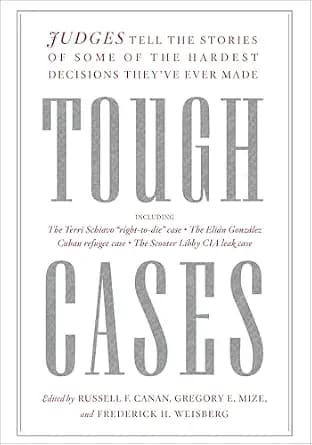 و دانلود نسخه کامل کتاب زبان اصلی Tough Cases: Judges Tell the Stories of Some of the Hardest Decisions They’ve Ever Made PDF | دانلود کتاب خارجی