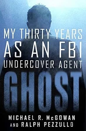 و دانلود نسخه کامل کتاب زبان اصلی Ghost: My Thirty Years as an FBI Undercover Agent PDF | دانلود کتاب خارجی